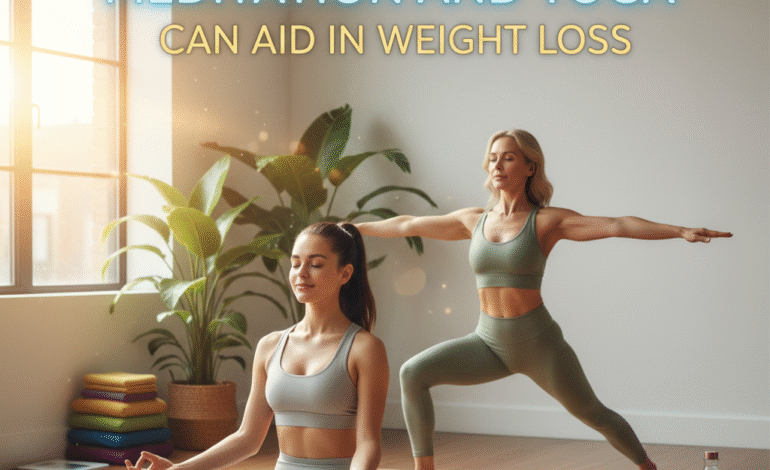 Experts Suggest Meditation and Yoga Can Aid in Weight Loss