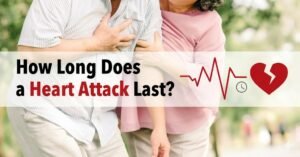 How Long Does a Heart Attack Last Duration and Symptoms